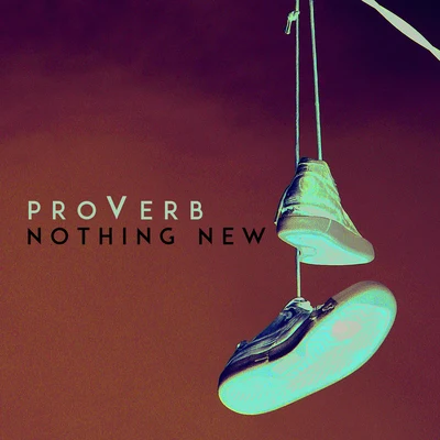 Nothing New 專輯 Proverb/Pangaea/Whosane/DJ ONQ