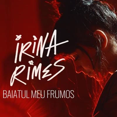 Baiatul Meu Frumos 专辑 Irina Rimes/Mahmut Orhan