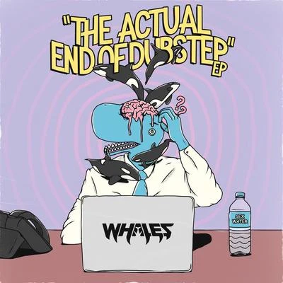 The Actual End of Dubstep 專輯 Whales