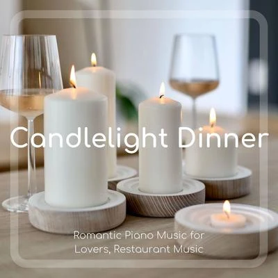 Candlelight Dinner: Romantic Piano Music for Lovers, Restaurant Music 專輯 Best Harmony