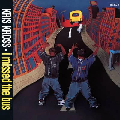 I Missed the Bus EP 專輯 Kris Kross