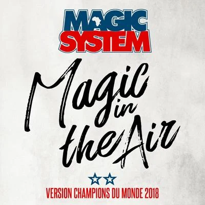 Magic In The Air (Version Champions du Monde 2018) 專輯 Najim/Magic System/Faf Larage