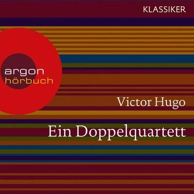 Victor Hugo Ein Doppelquartett (Ungekürzte Lesung)