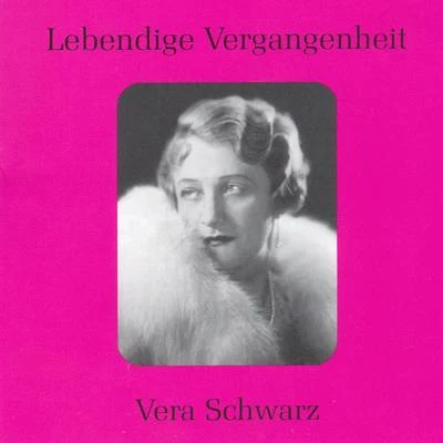 Lebendige Vergangenheit - Vera Schwarz 專輯 Vera Schwarz/Orchester Der Staatsoper Berlin/Ernst Hauke/Mischa Spoliansky/Richard Tauber