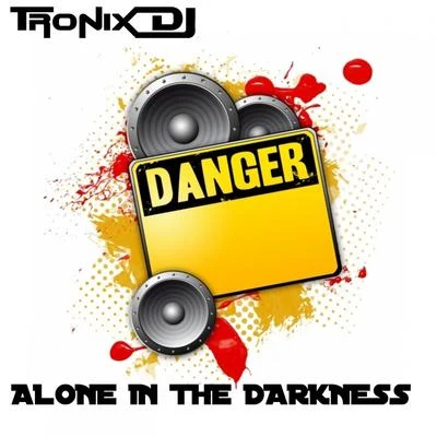 Alone In the Darkness 專輯 Tronix DJ