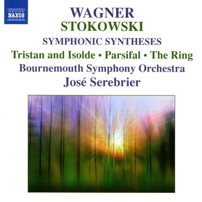 WAGNER: Symphonic Syntheses by Stokowski 专辑 José Serebrier