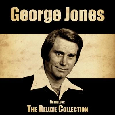 Anthology: The Deluxe Collection (Remastered) 專輯 George Jones And Melba Montgomery/George Jones