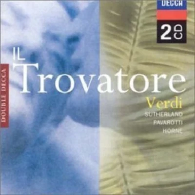 Verdi: Il Trovatore - Pavarotti, Sutherland, Horne 专辑 Joan Sutherland