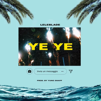 Ye Ye 專輯 Lele Blade/Dat Boi Dee/MV Killa