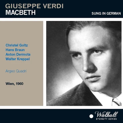 VERDI, G.: Macbeth [Opera] (Sung in German) (Goltz, Braun, Dermota, Kreppel, Vienna Radio Chorus, Great Vienna Radio Orchestra, Quadri) (1960) 專輯 Argeo Quadri