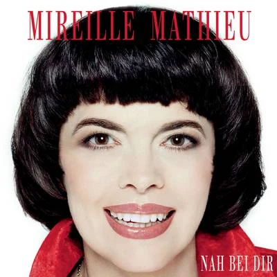 Nah bei dir 专辑 Mireille Mathieu