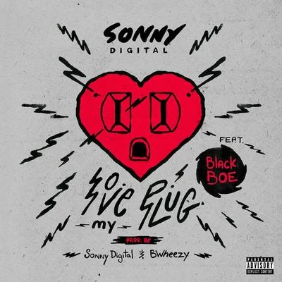 Sonny Digital Love My Plug (feat. Black Boe)