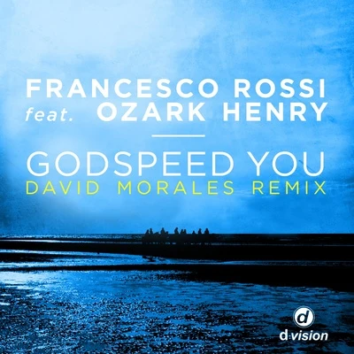 Godspeed You (David Morales Remix） 专辑 Ozark Henry