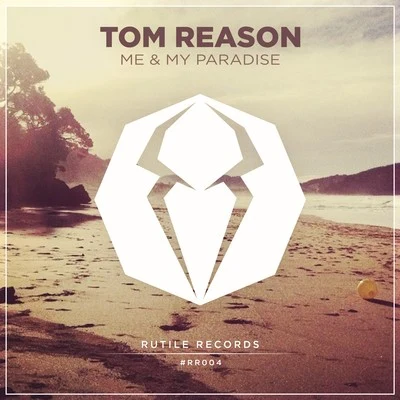 Tom Reason Me & My Paradise