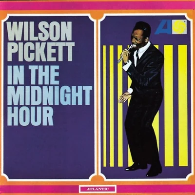 Wilson Pickett In The Midnight Hour (and Other Hits)