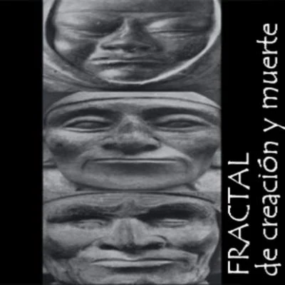 De Creacion y Muerte 專輯 Fractal