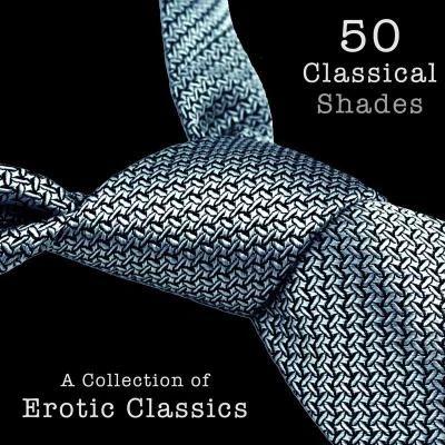 Italian Instabile OrchestraOrff 50 Classical Shades - A Collection of Erotic Classics