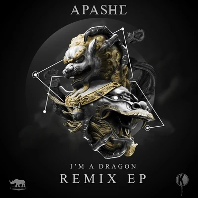 Apashe Im A Dragon Remixes