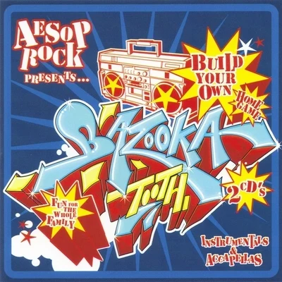 Build Your Own Bazooka Tooth 專輯 Aesop Rock/Nosaj Thing/Classixx/Delta Spirit/Tropics