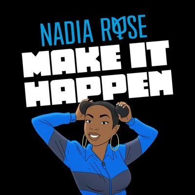 Make It Happen 专辑 THRDL!FE/Nadia Rose