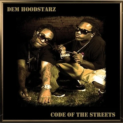 Code Of The Streets 專輯 Dem Hoodstarz/Pooh Sauce/Bavgate/Dubee