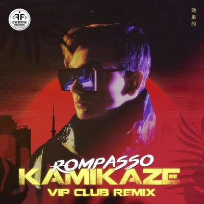 Kamikaze (VIP Club Remix) 专辑 Rompasso