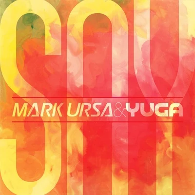 Say 專輯 Nera/Mike W./Mark Ursa/Ben Cross/Philipp Sachs