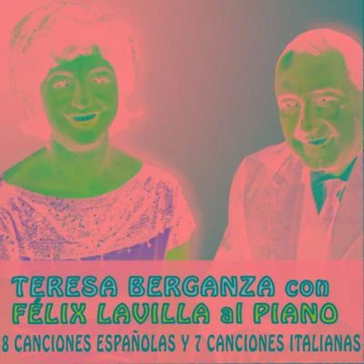 Teresa Berganza Teresa Berganza con Felix Lavilla al Piano. 8 Canciones Españolas y 7 Canciones Italianas