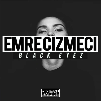 Black Eyez 專輯 Emre Cizmeci