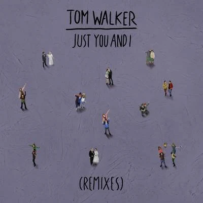 Just You and I (R3HAB Remix) 專輯 Tom Walker/Zara Larsson/Jerome Price