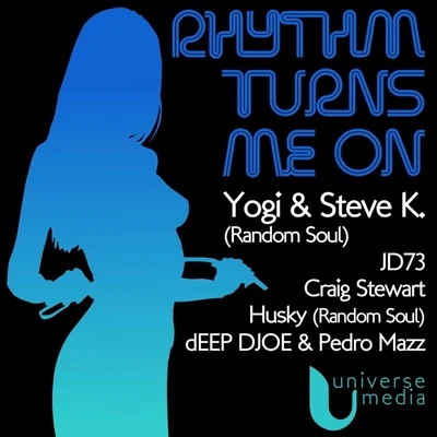 Rhythm Turns Me On 專輯 Yogi/Joe Pompeo/Roberto De Carlo/Miguel Migs/Lovebirds