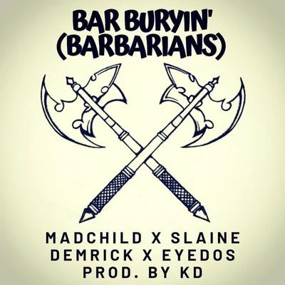 Bar Buryin&#x27; (Barbarians) [feat. Mad Child, Slaine & Demrick] 专辑 Jibba the Gent/Eyedos/Apathy/Krypto Man