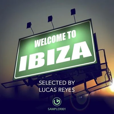 Welcome to Ibiza - Selected by Lucas Reyes 專輯 Lucas Reyes