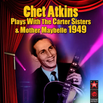 Plays With The Carter Sisters & Mother Maybelle 1949 专辑 Chet Atkins/Tommy Emmanuel