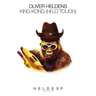 King Kong (HI-LO Touch) 專輯 Oliver Heldens