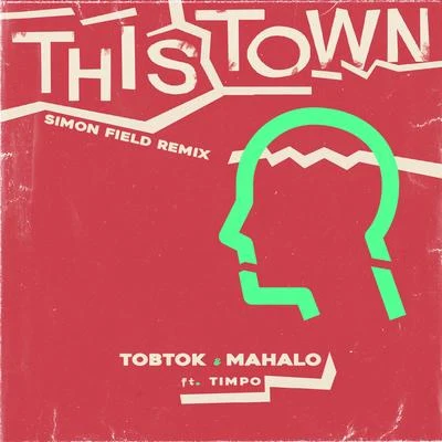 This Town (feat. Timpo) [Simon Field Remix] 专辑 Mahalo/DLMT