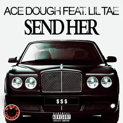 Send Her (feat. Lil Tae) 專輯 Lil Tae/Rico Reed/Dboi/Benji Bo/40Shorty