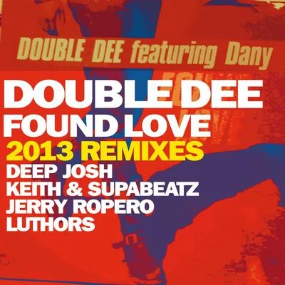 Found Love (2013 Remixes) 專輯 Double Dee