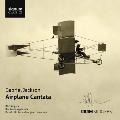 Gabriel Jackson: Airplane Cantata 專輯 Barcelona Symphony and Catalonia National Orchestra/Jorge Federico Osorio/BBC Singers/Christopher Bowers-Broadbent/Patrick Mason