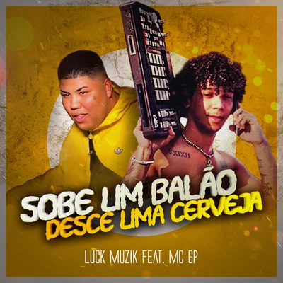 Sobe um Balão Desce uma Cerveja 專輯 MC GP