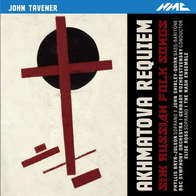 Phyllis Bryn-Julson TAVENER, J.: Akhmatova Requiem6 Russian Folk Songs (Bryn-Julson, Shirley-Quirk, Ross, BBC Symphony, Nash Ensemble, Rozhdestvensky)