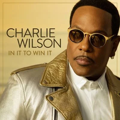 Charlie Wilson In It to Win It