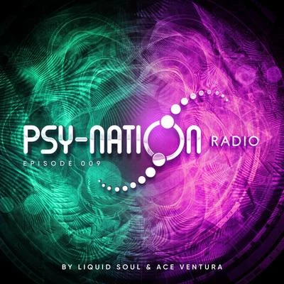 Psy-Nation Radio - Episode 009 (Compiled by Liquid Soul & Ace Ventura) 專輯 Ace Ventura/Astrix