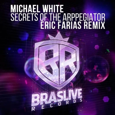 Secrets Of The Arpeggiator (Eric Farias Remix) 专辑 Michael White/Spektro/Cara/Gerald Le Funk/Massive Vibes