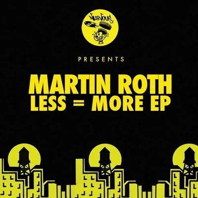 Martin Roth Less = More EP