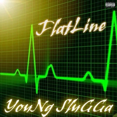 FlatLine 专辑 YouNg SluGGa