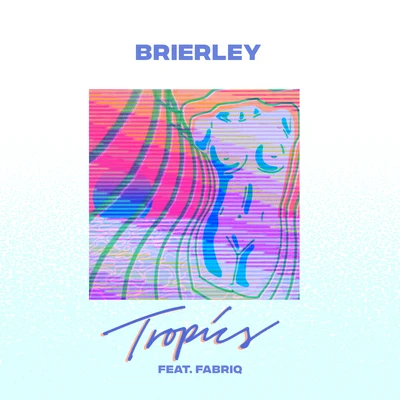 BrierleyFilio Tropics (feat. Fabriq)