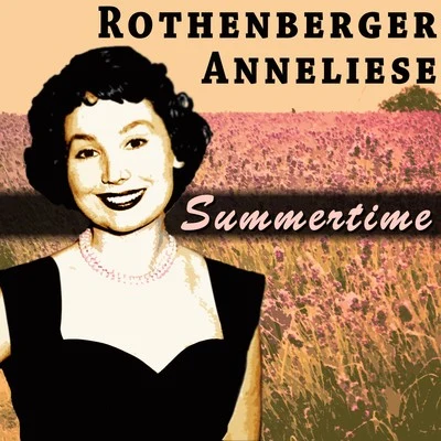 Summertime 专辑 Anneliese Rothenberger