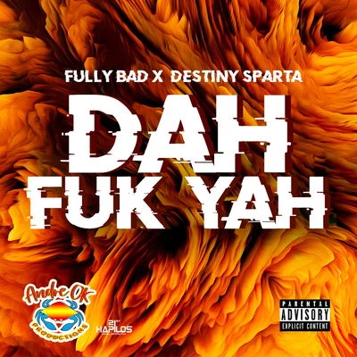 Dah Fuk Yah 專輯 Destiny Sparta/Cracka Don/JayCrazie