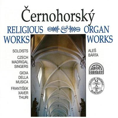 Černohorký: Religious Works, Organ Works 專輯 Janacek Chamber Orchestra/Ivan Ženatý/František Xaver Thuri/Tomaso Giovanni Albinoni/Giuseppe Torelli